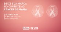 Ações online e offline estão compondo o outubro da UPTIME